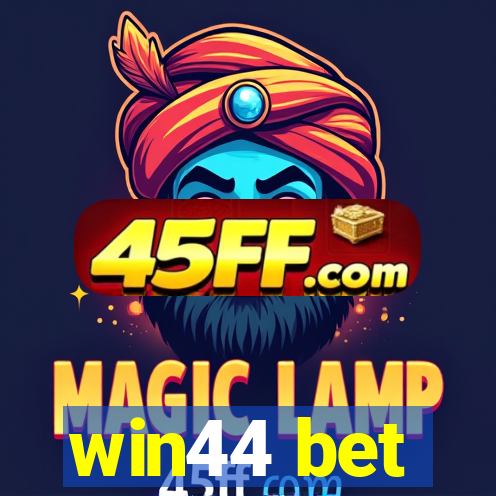 win44 bet